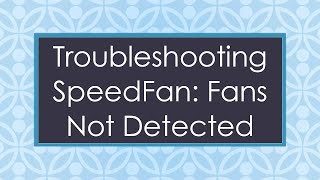 Troubleshooting SpeedFan Fans Not Detected [upl. by Anitroc]