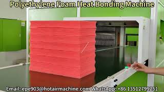 Polyethylene Foam Heat Bonding Machine  8layer Foam Inserts Bonding bondingmachine [upl. by Mundford]