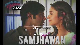 Samjhawan  Lyrical song slowedReverb Alia Varun  arijitsingh  Shreya Ghoshal [upl. by Claudetta548]