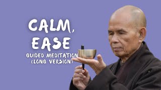 Calm  Ease long version  Meditation Guided by Thich Nhat Hanh [upl. by Orelu]