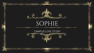 Campus love Story  Sophie Part 1 [upl. by Nala]