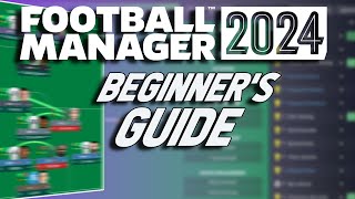 A BEGINNERS GUIDE TO FOOTBALL MANAGER 2024 FM24 GUIDE [upl. by Fabria]