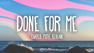 Charlie Puth  Done For Me Lyrics feat Kehlani [upl. by Chane239]