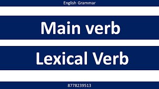 Main Verbs in English Grammar  Lexical Verbs in English  Principal Verb English  Types of Verbs [upl. by Aihsenor]