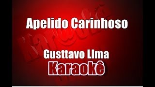 Apelido Carinhoso  Gusttavo Lima  Karaokê [upl. by Nosae150]