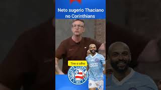 Thaciano no Corinthians  Bahia l Neto [upl. by Hadihsar204]