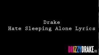 Drake  Hate Sleeping Alone Lyrics Correct [upl. by Aibsel]