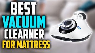 5 best vacuum cleaner for mattress 2022  Best Mattress Cleaner [upl. by Frances884]