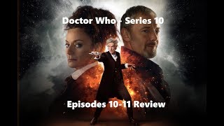 Doctor Who Series 10  Episodes 10 and 11 Review Spoilers [upl. by Sahpec]