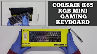 CORSAIR K65 RGB MINI  GAMING KEYBOARD  UNBOXING  ASMR [upl. by Ennoved]