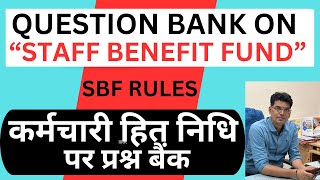 QUESTION ANSWER ON STAFF BENEFIT FUNDSBF कर्मचारी हित निधि एसबीएफ पर प्रश्न उत्तर [upl. by Amesari]