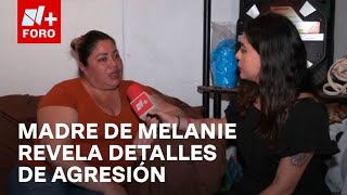 Caso Melanie Madre de joven golpeada por novio brinda detalles de la agresión en exclusiva a N [upl. by Alleinnad]