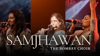 Samjhawan  The Bombay Choir Cover [upl. by Wilber]