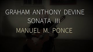 SONATA III  Manuel M Ponce performed by Graham Anthony Devine [upl. by Irami]