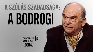 A SZÓLÁS SZABADSÁGA BESZÉLGETÉS BODROGI GYULA SZÍNMŰVÉSSZEL 2004  FA 240 [upl. by Labors]