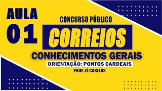 Aula 01  Correios 2024  Conhecimentos Gerais  Orientação Pontos  Cardeais  Prof Zé Carllos [upl. by Euqcaj]