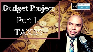 Budget Project Part 1 Taxes [upl. by Longwood220]