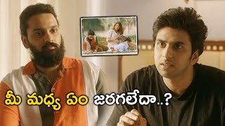 మీ మధ్య ఏం జరగలేదా  7 Days 6 Nights Movie Scenes  Sumanth Ashwin Meher Chahal [upl. by Daffie897]