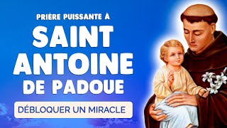 🙏 Puissante PRIÈRE à SAINT ANTOINE de PADOUE 🙏 DÉBLOQUER un MIRACLE [upl. by Hedberg]