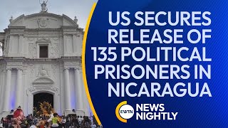 US Government Secures Release of 135 Political Prisoners in Nicaragua  EWTN News Nightly [upl. by Dubois]