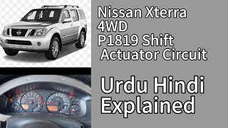 P1819 Shift Actuator Circuit Nissan Xterra 4wd Problem [upl. by Allebram11]