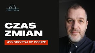 Czas zmian Wykorzystaj go dobrze [upl. by Berte]