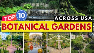 Discover the Top 10 Botanical Garden Across the USA [upl. by Ludeman]