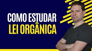 COMO ESTUDAR LEI ORGÂNICA  Live 109 [upl. by Lesig5]