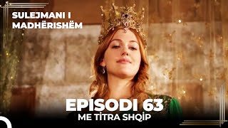 Sulejmani i Madherishem  Episodi 63 Me Titra Shqip [upl. by Neved]