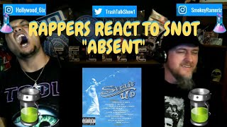 Rappers React To Snot quotAbsentquot [upl. by Einnod965]