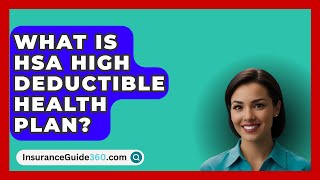 What Is HSA High Deductible Health Plan  InsuranceGuide360com [upl. by Hulda252]