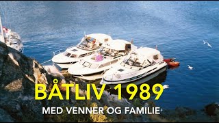 698  BÅTLIV 1989 med venner og familie [upl. by Akcira]