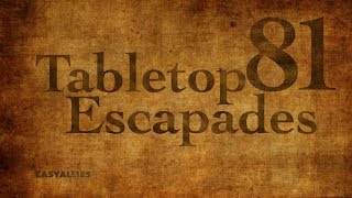 Tabletop Escapades  Episode 81 quotShowdownquot [upl. by Schonfeld]