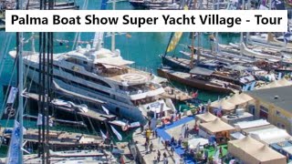 Palma Boat Show Super Yacht Village  Walk Through [upl. by Notnats]