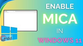 How to enable Mica in Windows 11  CandidTechnology [upl. by Hyams]