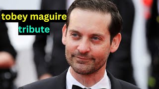 A Tribute to Tobey Maguire [upl. by Jacinthe]