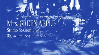 Mrs GREEN APPLE  05 ニュー・マイ・ノーマル from Studio Session Live [upl. by Nyleak]