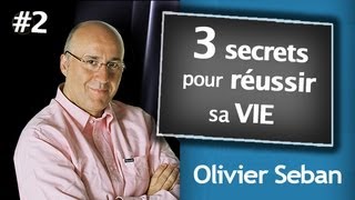 3 secrets pour réussir sa vie  Olivier Seban [upl. by Nospmoht843]