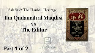 Salafis amp The Hanbali Heritage  Ibn Qudamah al Maqdisi vs The Editor  Shaykh Yusuf bin Sadiq 12 [upl. by Ramos]