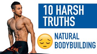 10 Harsh Truths About Natural Bodybuilding [upl. by Eiznek]