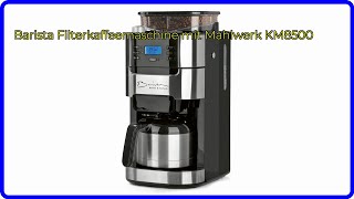 BEWERTUNG 2024 Barista Filterkaffeemaschine mit Mahlwerk KM8500 WESENTLICHE Einzelheiten [upl. by As65]