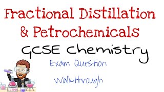 Fractional Distillation and Petrochemicals Exam Question Walkthrough  GCSE Chemistry  Combined Sc [upl. by Maice620]