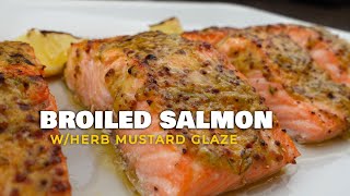 Easy 10 Minute Oven Broiled Salmon w Herb Mustard Glaze Recipe [upl. by Aieki]