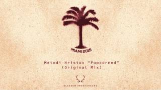 Metodi Hristov  Popcorned Original Mix Glasgow Underground [upl. by Odnolor456]