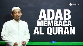 Serial Belajar Tahsin 03 AdabAdab Membaca AlQuran  Ustadz M Ulin Nuha [upl. by Henrieta21]