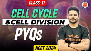 Cell Cycle And Cell Division Class 11 In One Shot  Most Expected PYQs  NEET Biology  NEET 2425 [upl. by Elyac]