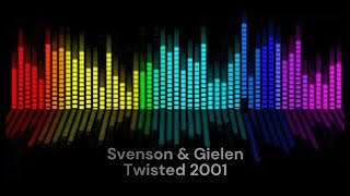 Svenson amp Gielen  Twisted 2001 Mix [upl. by Idyh623]