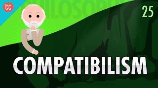 Compatibilism Crash Course Philosophy 25 [upl. by Banky]