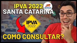 COMO CONSULTAR O IPVA 2022 DO SEU VEÍCULO  DETRAN SC SANTA CATARINA [upl. by Reeves]