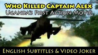 Who Killed Captain Alex Ugandas First Action Movie English Subtitles amp Video Joker  Wakaliwood [upl. by Aguste]